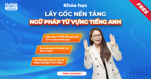 TẶNG MIỄN PHÍ KHÓA HỌC XÂY NỀN NGỮ PHÁP - TỪ VỰNG TRỊ GIÁ 9.9.9K